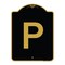 Signmission Designer Series Sign P Parking Sign, Black & Gold Aluminum Sign, 18" x 24", BG-1824-23513 A-DES-BG-1824-23513 - alternate 1